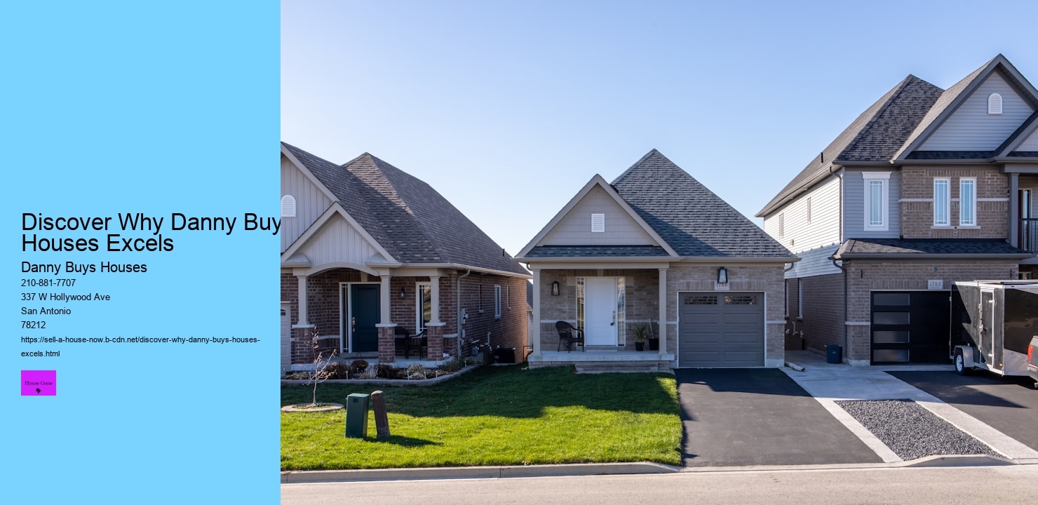 Discover Why Danny Buys Houses Excels 